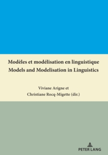 Modeles et modelisation en linguistique / Models and Modelisation in Linguistics