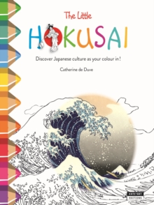 The Little Hokusai : Discover Japanese Culture as You Colour in!, Paperback Book The Little Hokusai : Discover Japanese Culture as You Colour in!, Paperback Book