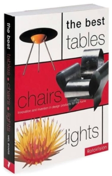 The Best Tables, Chairs, Lights : Innovation and Invention in Design Products for the Home, Paperback Book The Best Tables, Chairs, Lights : Innovation and Invention in Design Products for the Home, Paperback Book