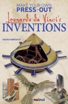 Make Your Own Press-Out: Leonardo Da Vinci's Inventions, Hardback Book Make Your Own Press-Out: Leonardo Da Vinci's Inventions, Hardback Book