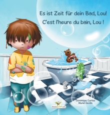 Es ist Zeit fur dein Bad, Lou! - C'est l'heure du bain, Lou !