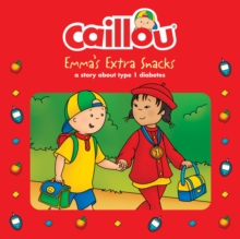 Caillou, Emma's Extra Snacks : Read along