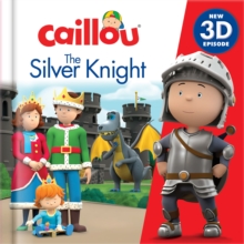 Caillou: The Silver Knight : New 3D Episode