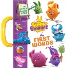 Sunny Bunnies: My 100 First Words : A Carry Along Book