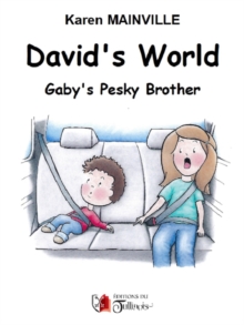 David's world : Gaby's Pesky brother