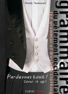 Cover it Up! : The Grammar of Western Clothing 1, Paperback / softback Book Cover it Up! : The Grammar of Western Clothing 1, Paperback / softback Book