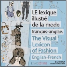 The Visual Lexicon of Fashion : English-French, Paperback / softback Book The Visual Lexicon of Fashion : English-French, Paperback / softback Book