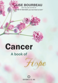 Cancer : A Book of Hope, Paperback / softback Book Cancer : A Book of Hope, Paperback / softback Book