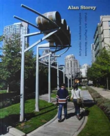 Alan Storey : Public Art, Playful Machines, Paperback Book Alan Storey : Public Art, Playful Machines, Paperback Book