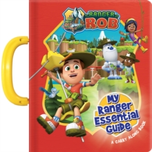 Ranger Rob: My Essential Ranger Guide : A Carry Along Book, Board book Book Ranger Rob: My Essential Ranger Guide : A Carry Along Book, Board book Book