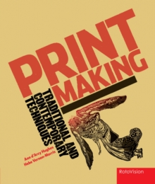 Printmaking : Traditional and Contemporary Techniques, Hardback Book Printmaking : Traditional and Contemporary Techniques, Hardback Book