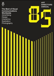 Art Directors Annual : v. 85, Hardback Book Art Directors Annual : v. 85, Hardback Book
