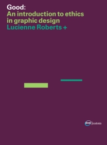 GOOD: an Introduction to Ethics in Graphic Design, Paperback Book GOOD: an Introduction to Ethics in Graphic Design, Paperback Book