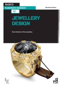 Basics Fashion Design 10: Jewellery Design : From Fashion to Fine Jewellery, Paperback Book Basics Fashion Design 10: Jewellery Design : From Fashion to Fine Jewellery, Paperback Book