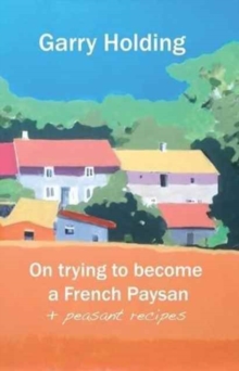On Becoming a French Paysan, Paperback Book On Becoming a French Paysan, Paperback Book