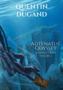 Adtenatus' Odyssey - Bedsheet Crazy Volume 2