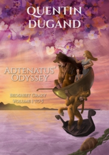 Adtenatus' Odyssey - Bedsheet Crazy Volume 1 to 5 - Complete novel