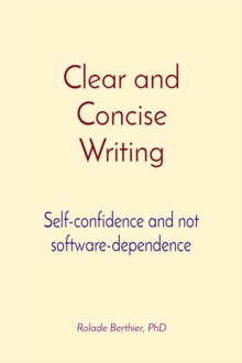 Clear and Concise Writing : Self-confidence and not software-dependence