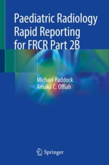 Paediatric Radiology Rapid Reporting for FRCR Part 2B