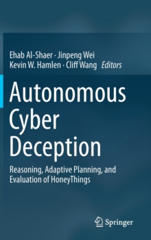 Autonomous Cyber Deception : Reasoning, Adaptive Planning, and Evaluation of HoneyThings