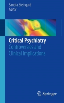 Critical Psychiatry : Controversies and Clinical Implications