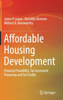 Affordable Housing Development : Financial Feasibility, Tax Increment Financing and Tax Credits