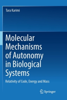 Molecular Mechanisms of Autonomy in Biological Systems : Relativity of Code, Energy and Mass?