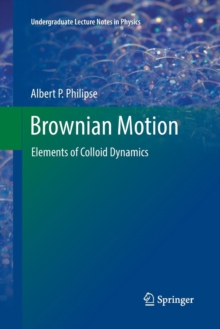 Brownian Motion : Elements of Colloid Dynamics