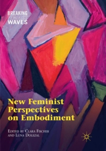 New Feminist Perspectives on Embodiment, Paperback / softback Book New Feminist Perspectives on Embodiment, Paperback / softback Book