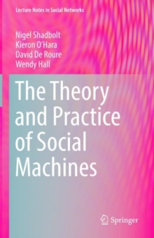 The Theory and Practice of Social Machines, Hardback Book The Theory and Practice of Social Machines, Hardback Book