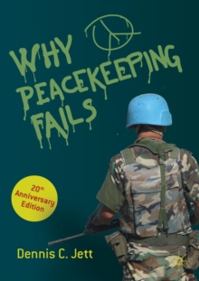 Why Peacekeeping Fails : 20th Anniversary Edition