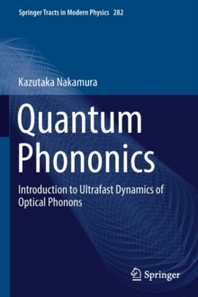 Quantum Phononics : Introduction to Ultrafast Dynamics of Optical Phonons