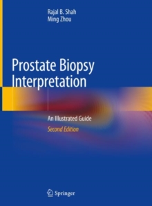 Prostate Biopsy Interpretation : An Illustrated Guide