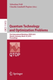 Quantum Technology and Optimization Problems : First International Workshop, QTOP 2019, Munich, Germany, March 18, 2019, Proceedings