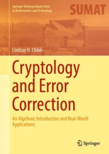 Cryptology and Error Correction : An Algebraic Introduction and Real-World Applications, EPUB eBook Cryptology and Error Correction : An Algebraic Introduction and Real-World Applications, EPUB eBook