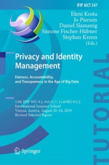 Privacy and Identity Management. Fairness, Accountability, and Transparency in the Age of Big Data : 13th IFIP WG 9.2, 9.6/11.7, 11.6/SIG 9.2.2 International Summer School, Vienna, Austria, August 20-