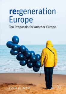 re:generation Europe : Ten Proposals for Another Europe