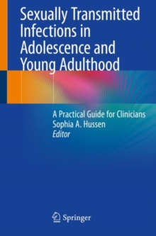 Sexually Transmitted Infections in Adolescence and Young Adulthood : A Practical Guide for Clinicians