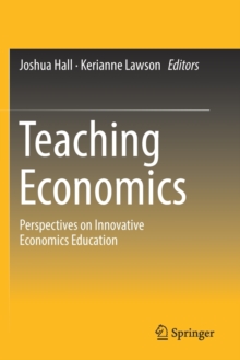 Teaching Economics : Perspectives on Innovative Economics Education