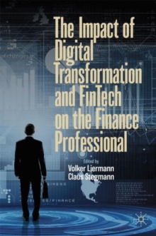 The Impact of Digital Transformation and FinTech on the Finance Professional