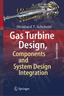 Gas Turbine Design, Components and System Design Integration : Second Revised and Enhanced Edition