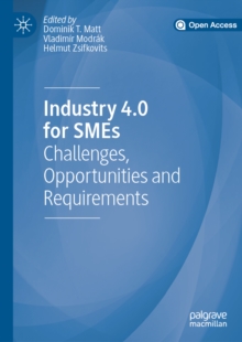 Industry 4.0 for SMEs : Challenges, Opportunities and Requirements