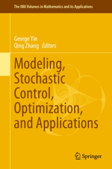 Modeling, Stochastic Control, Optimization, and Applications