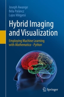 Hybrid Imaging and Visualization : Employing Machine Learning with Mathematica - Python