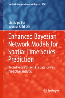 Enhanced Bayesian Network Models for Spatial Time Series Prediction : Recent Research Trend in Data-Driven Predictive Analytics