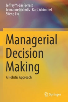 Managerial Decision Making : A Holistic Approach