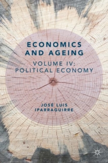 Economics and Ageing : Volume IV: Political Economy