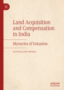 Land Acquisition and Compensation in India : Mysteries of Valuation