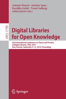 Digital Libraries for Open Knowledge : 23rd International Conference on Theory and Practice of Digital Libraries, TPDL 2019, Oslo, Norway, September 9-12, 2019, Proceedings