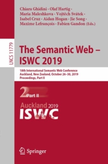 The Semantic Web  ISWC 2019 : 18th International Semantic Web Conference, Auckland, New Zealand, October 2630, 2019, Proceedings, Part II